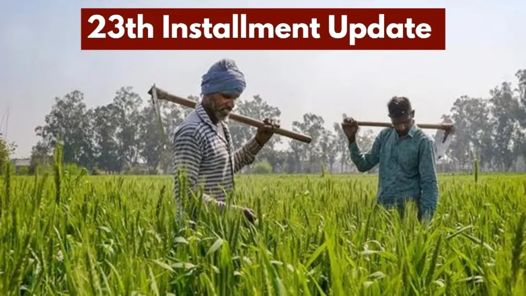 PM Kisan 23rd Installment – Farmers' ₹2000 Kab Aayega? Check Expected Date & Status Know the Update
